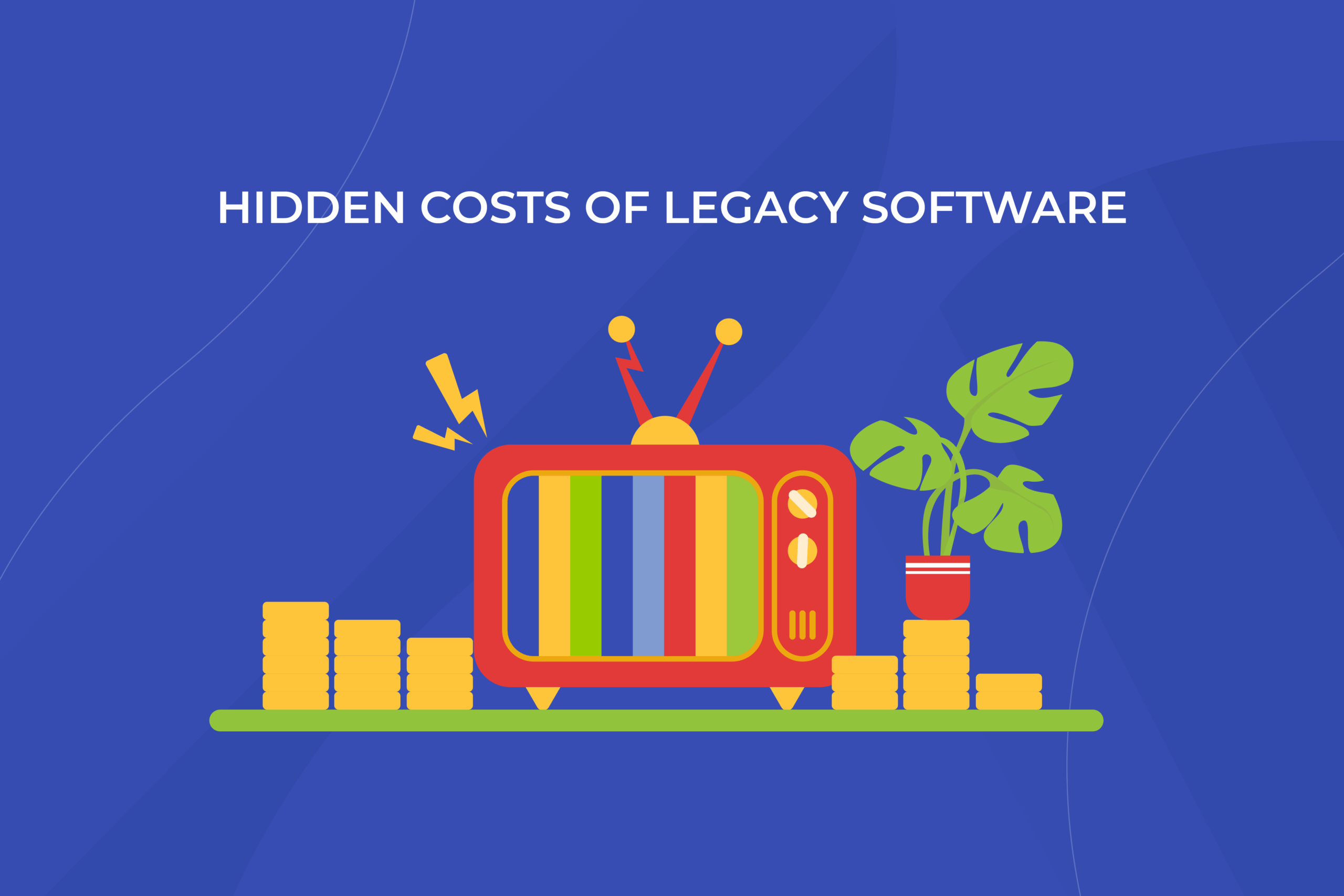 Hidden costs of legacy software
