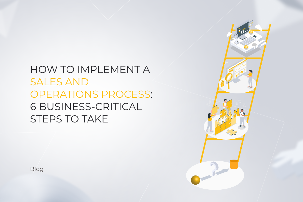 How to Implement a Sales and Operations Process