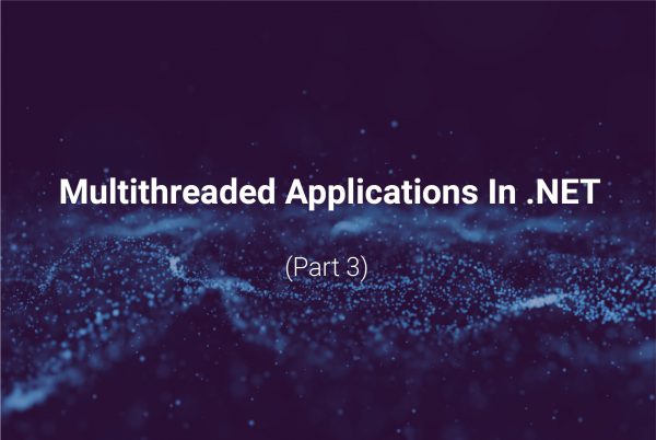 Ways of creating multi-threaded applications in .NET  Part 3. TPL and PLINQ