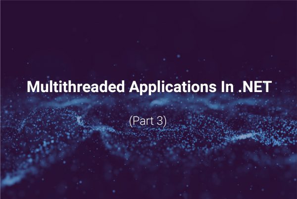 Ways of creating multi-threaded applications in .NET Part 3. TPL and PLINQ