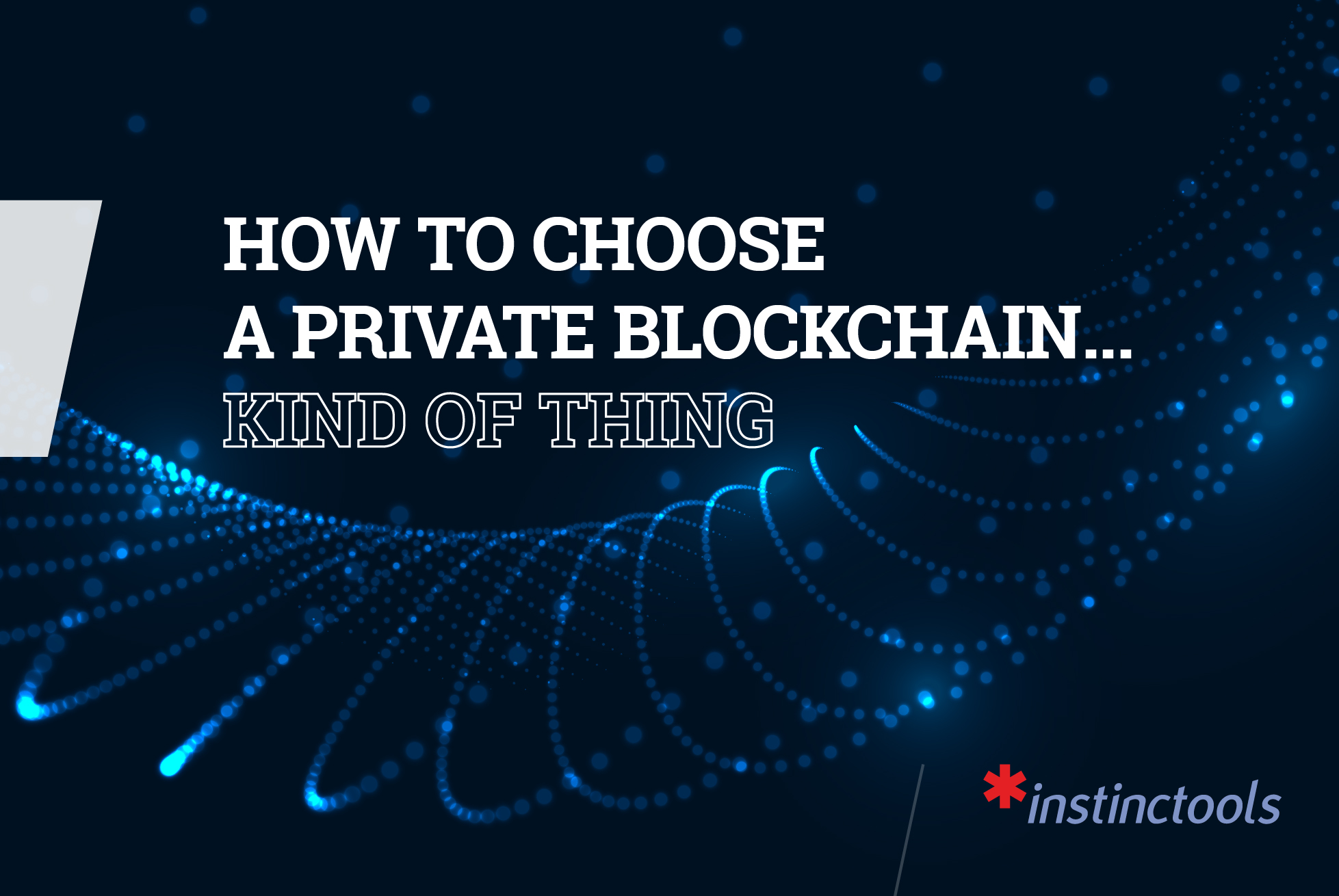 How to choose a private blockchain… kind of thing