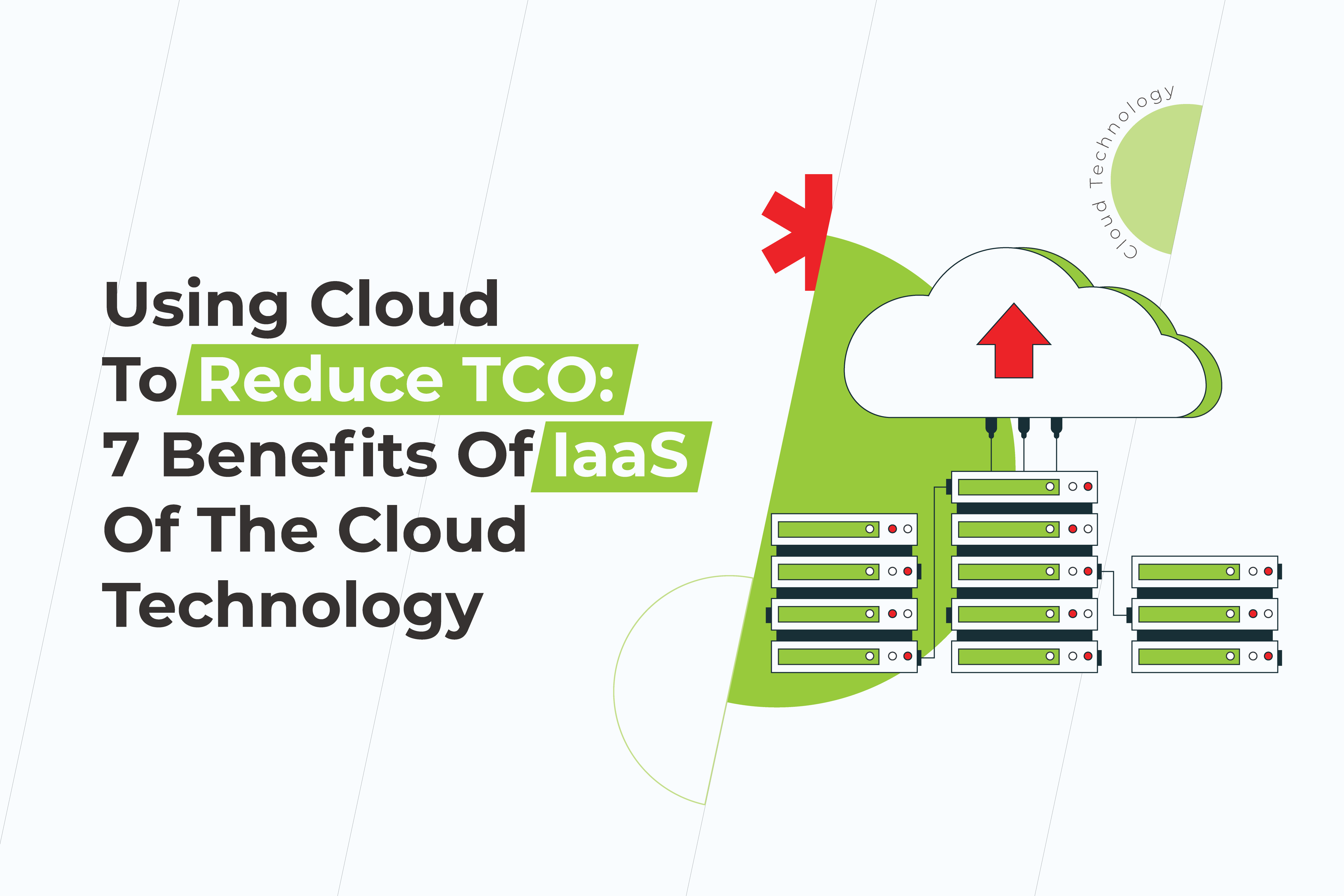 Using Cloud To Reduce TCO: 7 Benefits Of IaaS Of The Cloud Technology