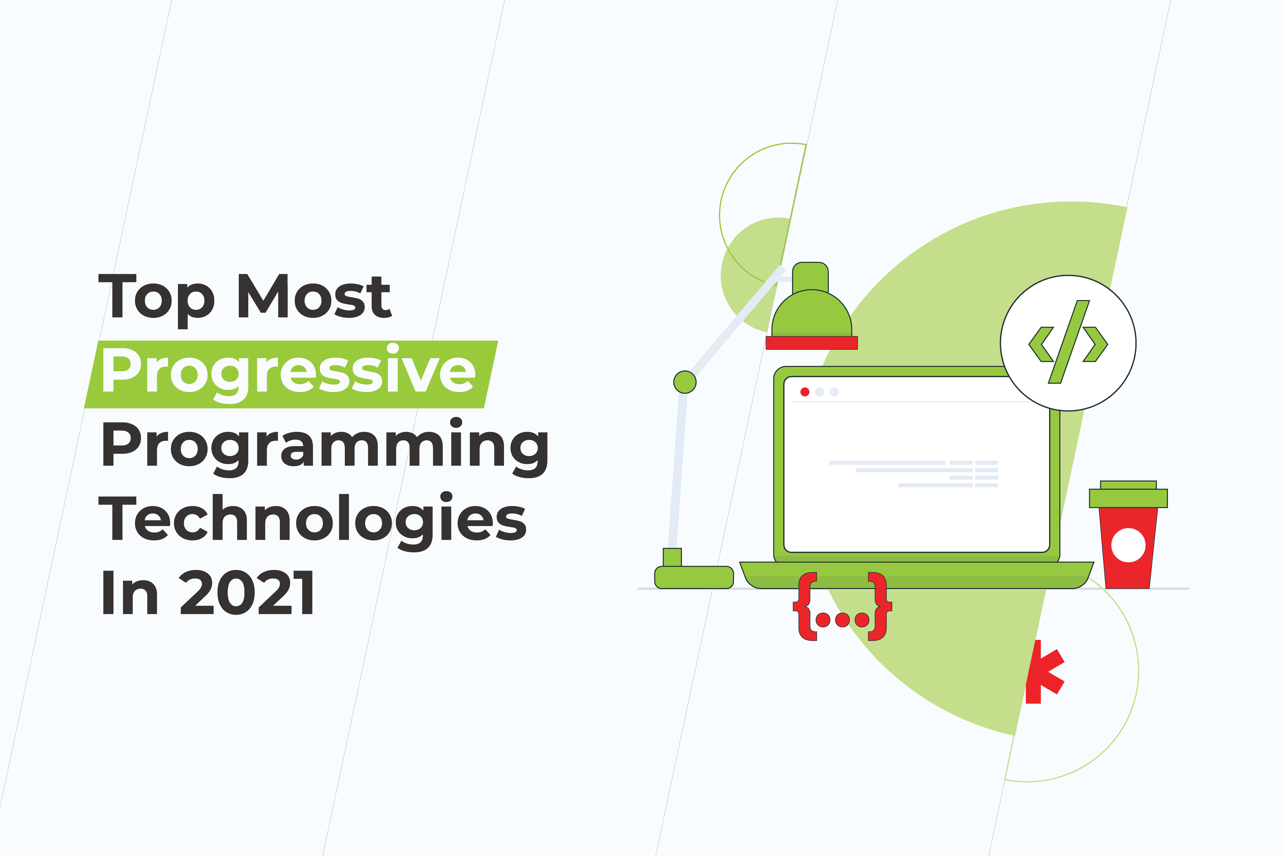 Top Most Progressive Programming Technologies In 2021