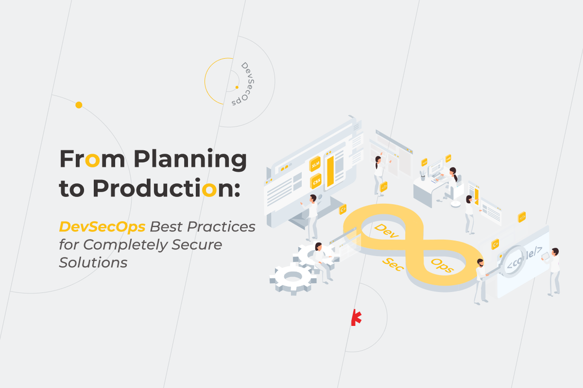 From Planning to Production: DevSecOps Best Practices for Completely Secure Solutions