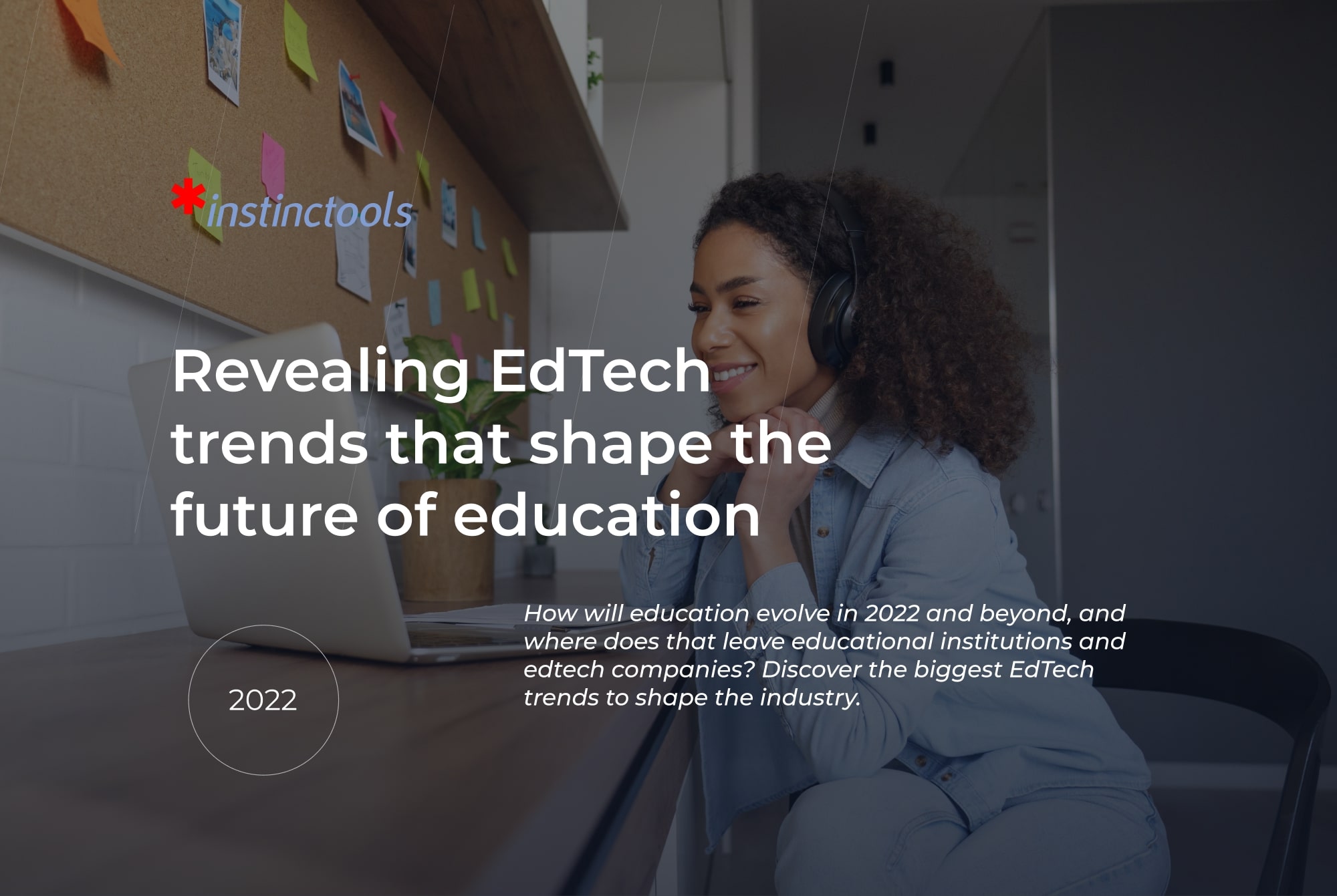 Revealing EdTech Trends That Shape the Future of Education