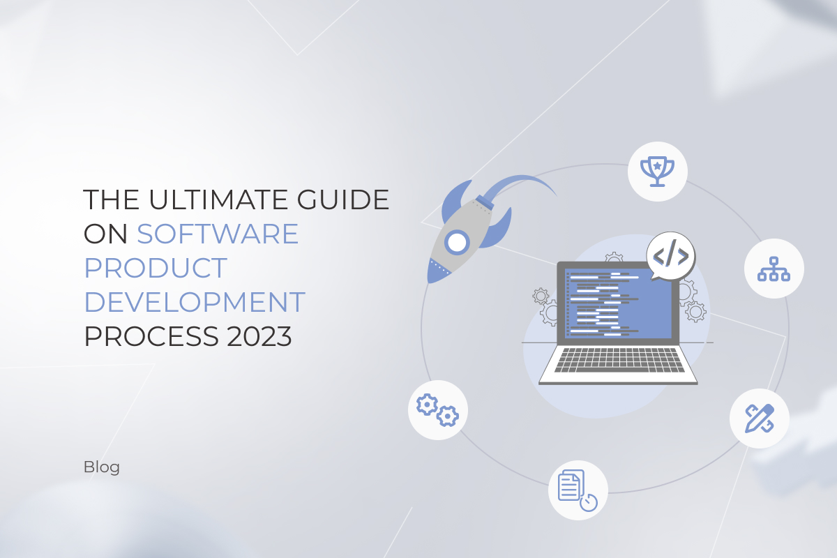 The Ultimate Guide on Software Product Development Process 2025