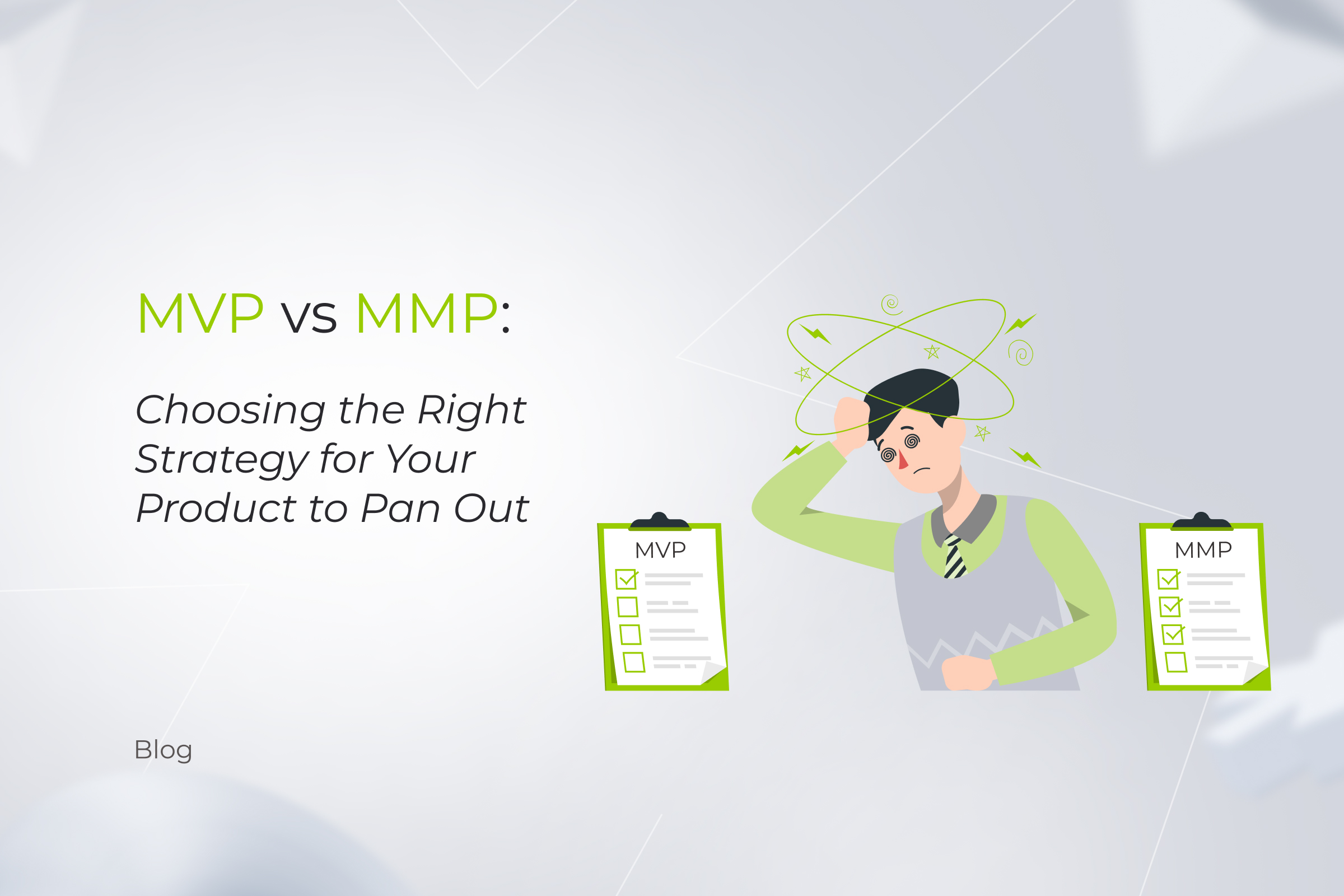 MVP vs MMP: Choosing the Right Strategy for Your Product to Pan Out