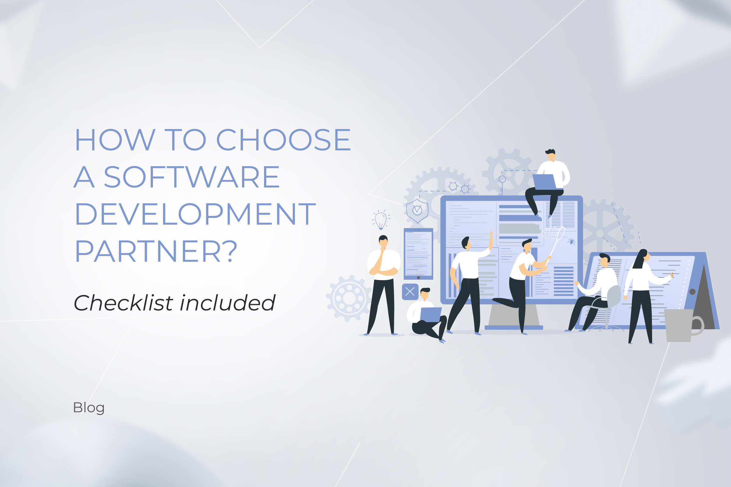How to Choose a Software Development Partner? Checklist Included