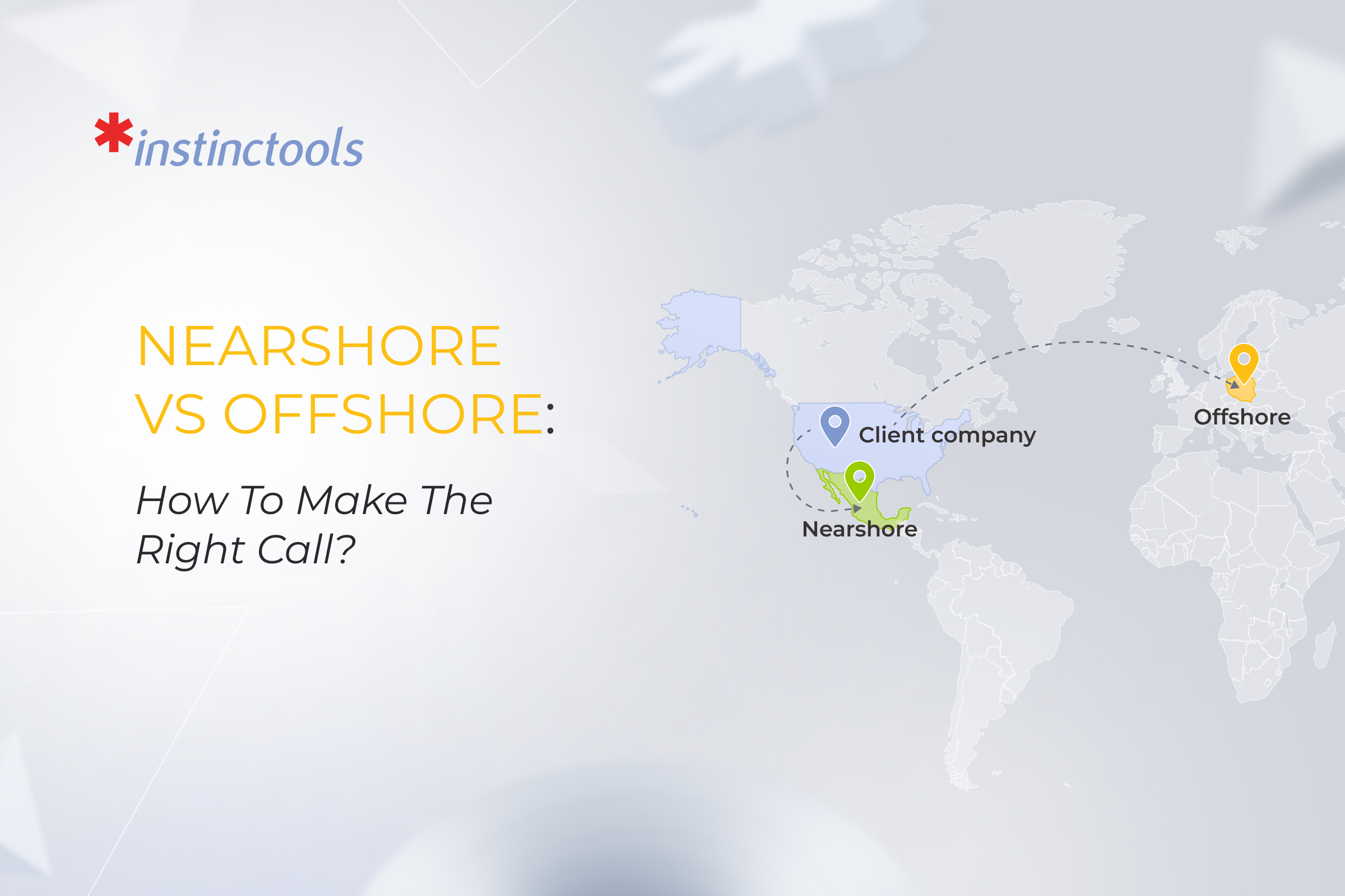 Nearshore vs Offshore: Which One to Choose in 2025 | *instinctools
