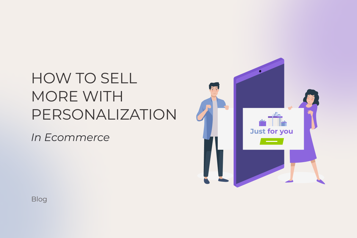 How to Sell More with Personalization in Ecommerce