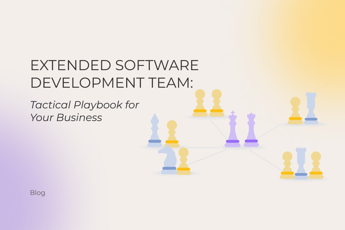 Extended Software Development Team: Tactical Playbook for Your Business