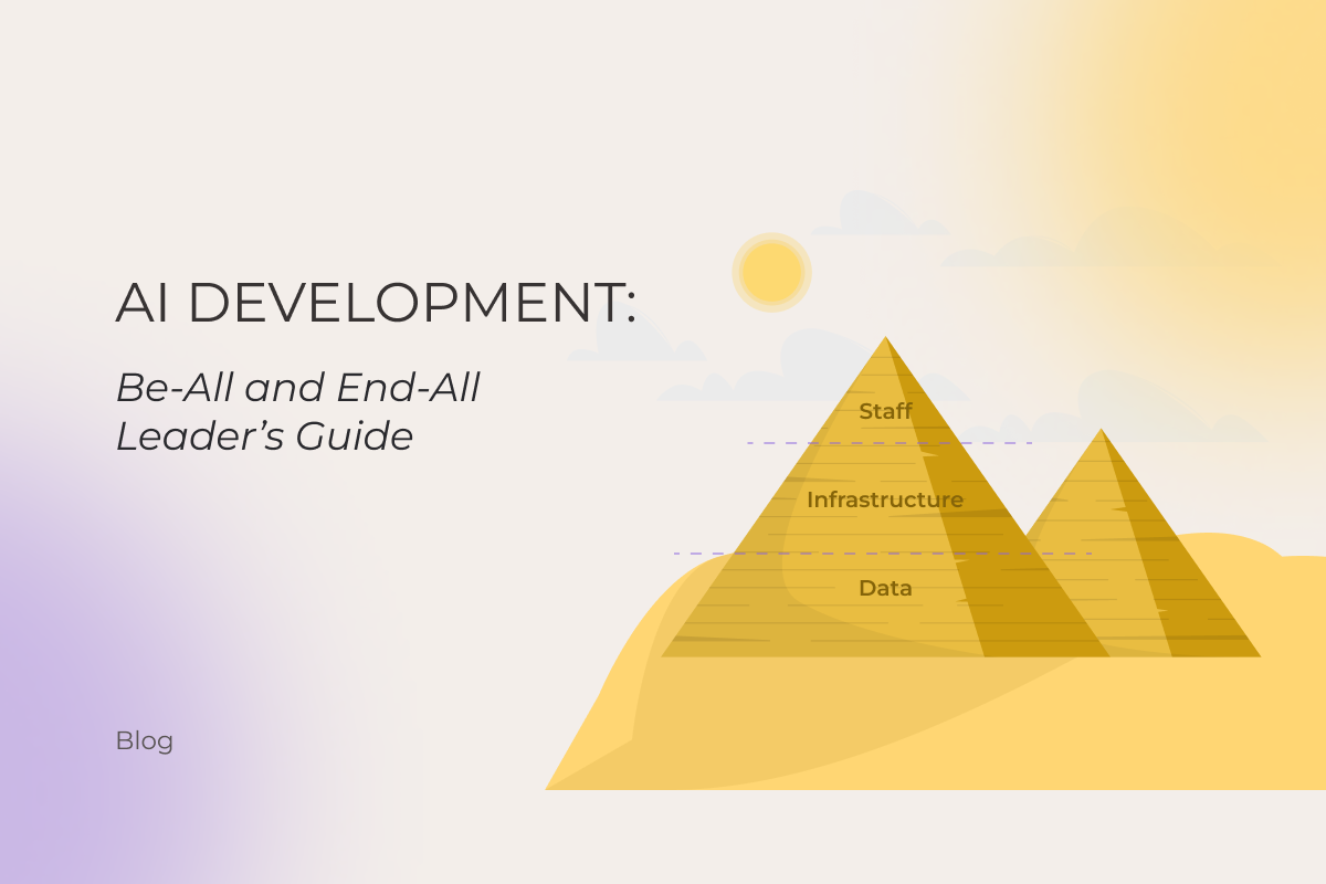 AI Development: Be-All and End-All Leader’s Guide